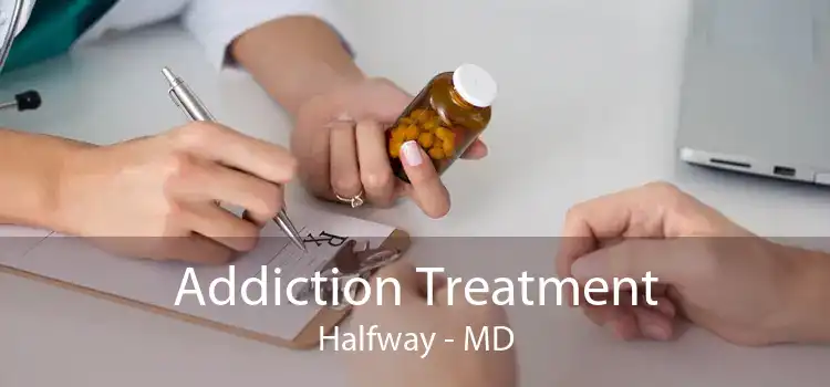 Addiction Treatment Halfway - MD