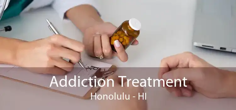 Addiction Treatment Honolulu - HI
