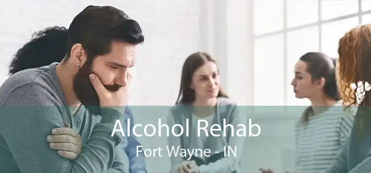 Alcohol Rehab Fort Wayne - IN
