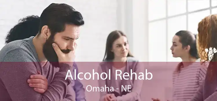 Alcohol Rehab Omaha - NE