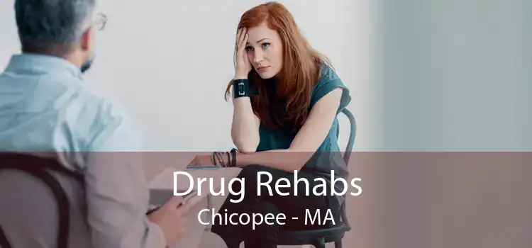 Drug Rehabs Chicopee - MA