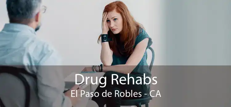 Drug Rehabs El Paso de Robles - CA