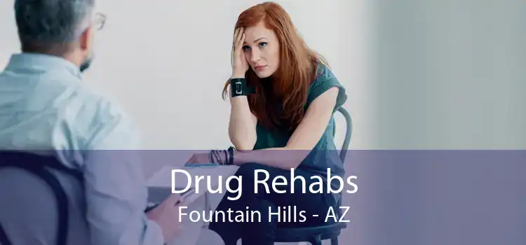 Drug Rehabs Fountain Hills - AZ