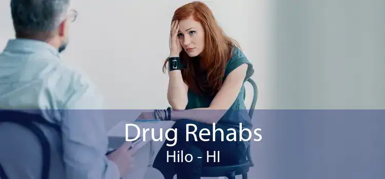 Drug Rehabs Hilo - HI