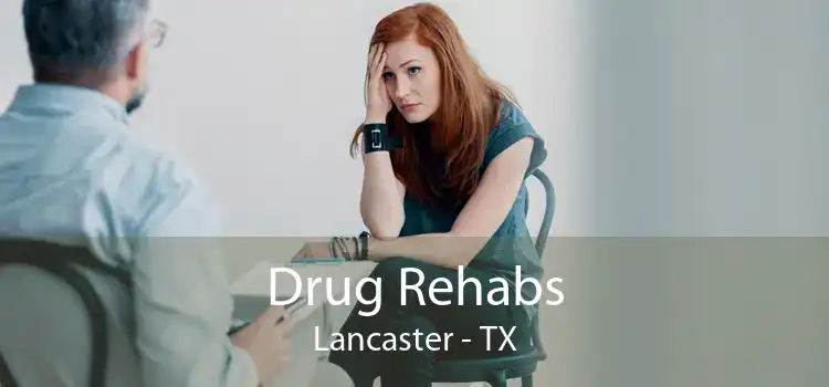Drug Rehabs Lancaster - TX