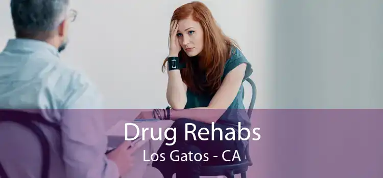 Drug Rehabs Los Gatos - CA