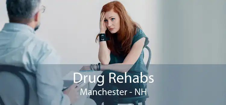 Drug Rehabs Manchester - NH