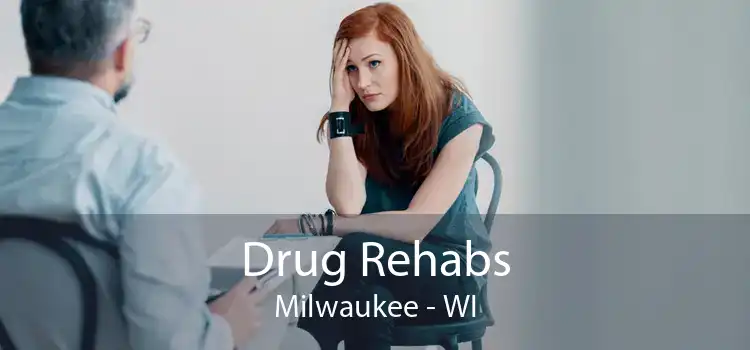 Drug Rehabs Milwaukee - WI