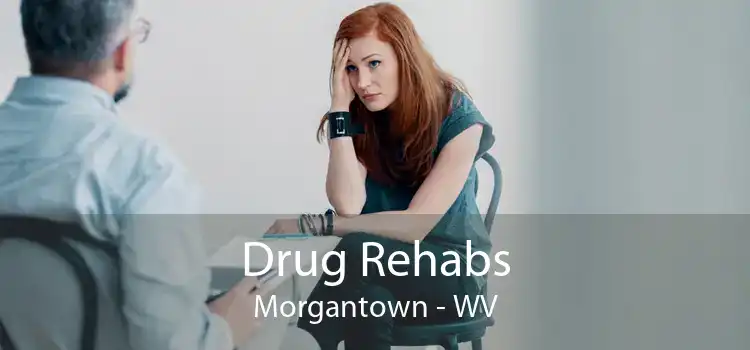Drug Rehabs Morgantown - WV