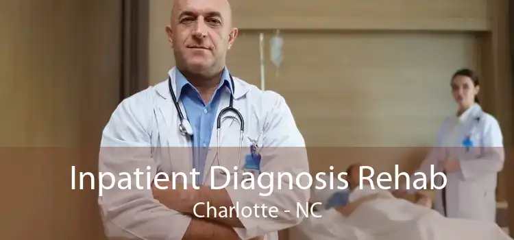 Inpatient Diagnosis Rehab Charlotte - NC