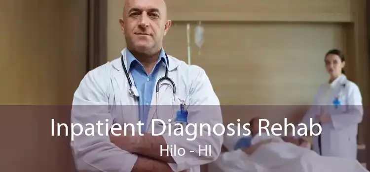 Inpatient Diagnosis Rehab Hilo - HI
