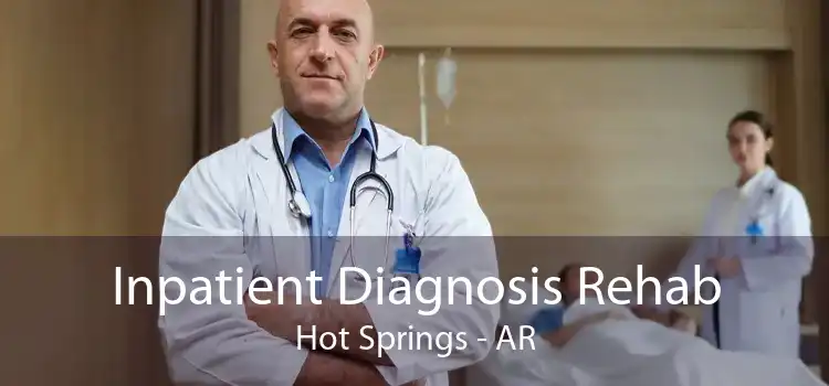 Inpatient Diagnosis Rehab Hot Springs - AR
