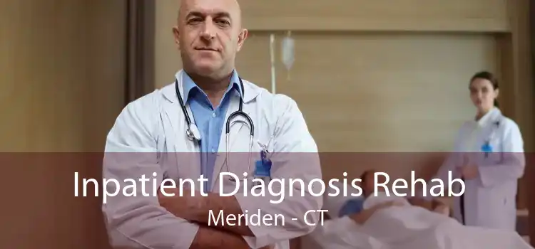 Inpatient Diagnosis Rehab Meriden - CT