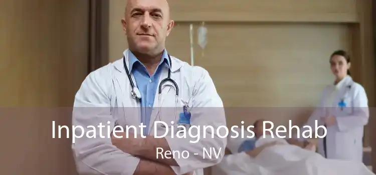Inpatient Diagnosis Rehab Reno - NV