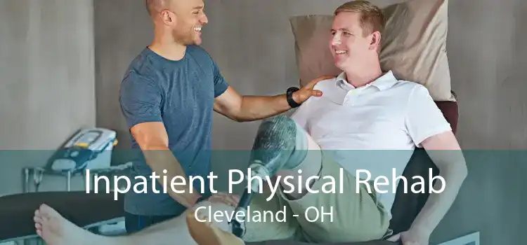 Inpatient Physical Rehab Cleveland - OH