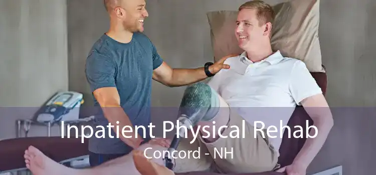 Inpatient Physical Rehab Concord - NH