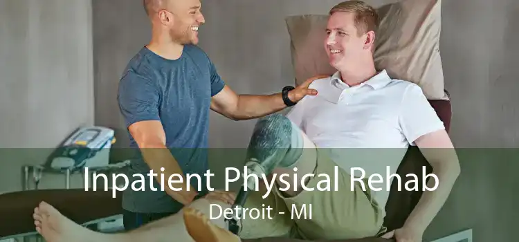 Inpatient Physical Rehab Detroit - MI