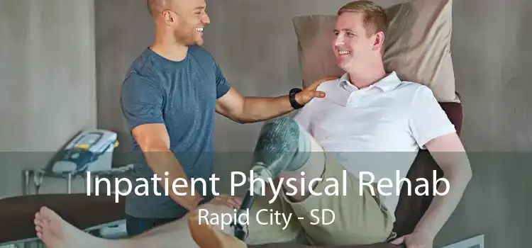 Inpatient Physical Rehab Rapid City - SD