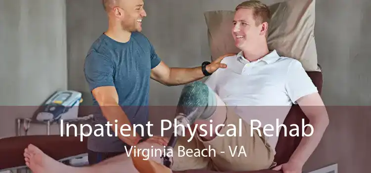 Inpatient Physical Rehab Virginia Beach - VA
