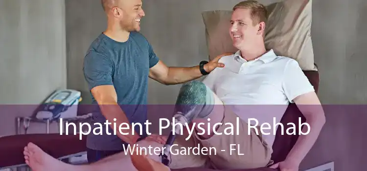 Inpatient Physical Rehab Winter Garden - FL