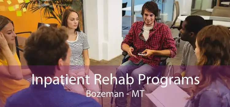 Inpatient Rehab Programs Bozeman - MT