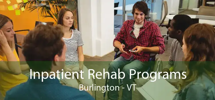 Inpatient Rehab Programs Burlington - VT