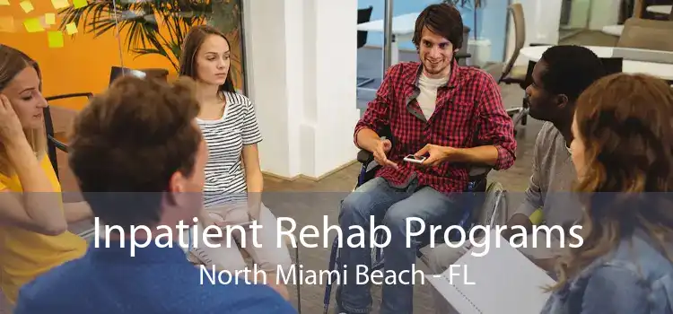Inpatient Rehab Programs North Miami Beach - FL