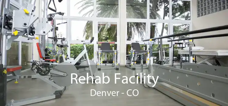 Rehab Facility Denver - CO