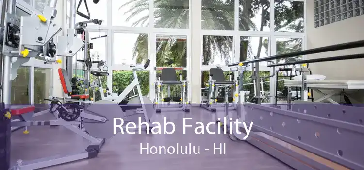 Rehab Facility Honolulu - HI