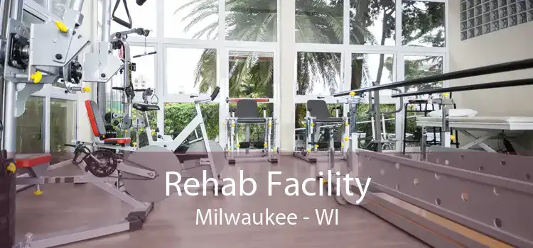 Rehab Facility Milwaukee - WI