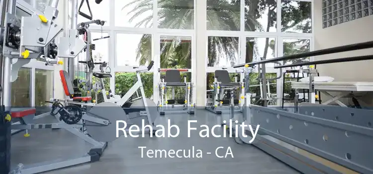 Rehab Facility Temecula - CA