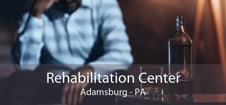Rehabilitation Center Adamsburg - PA