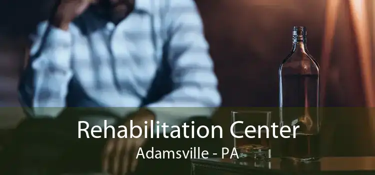 Rehabilitation Center Adamsville - PA