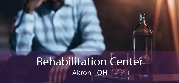 Rehabilitation Center Akron - OH