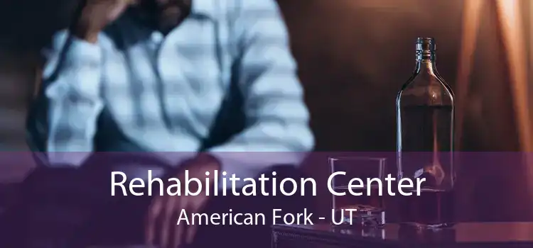 Rehabilitation Center American Fork - UT