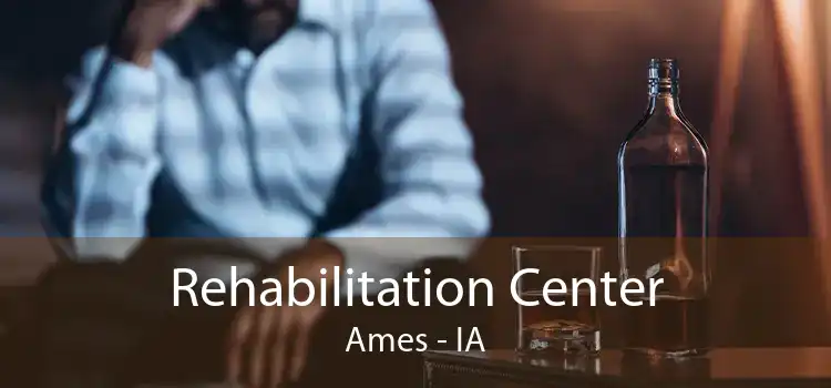 Rehabilitation Center Ames - IA