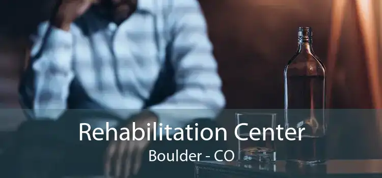 Rehabilitation Center Boulder - CO