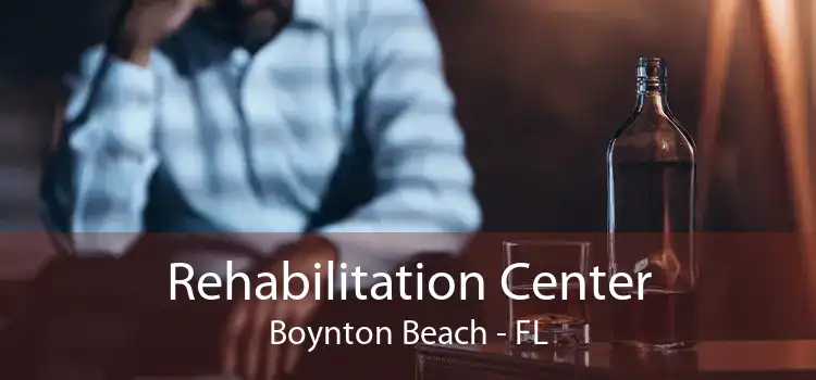 Rehabilitation Center Boynton Beach - FL