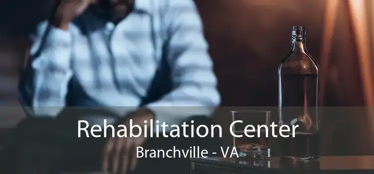 Rehabilitation Center Branchville - VA