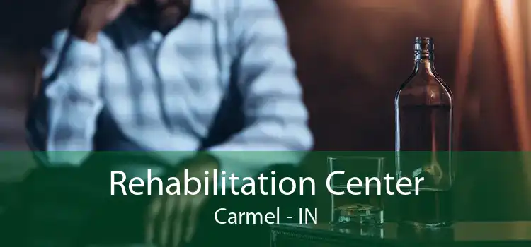 Rehabilitation Center Carmel - IN
