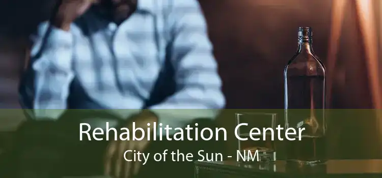 Rehabilitation Center City of the Sun - NM
