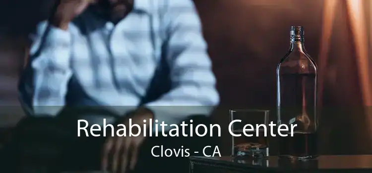 Rehabilitation Center Clovis - CA