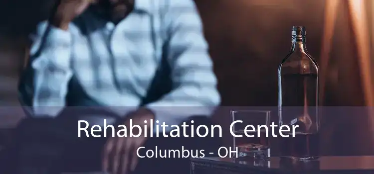 Rehabilitation Center Columbus - OH