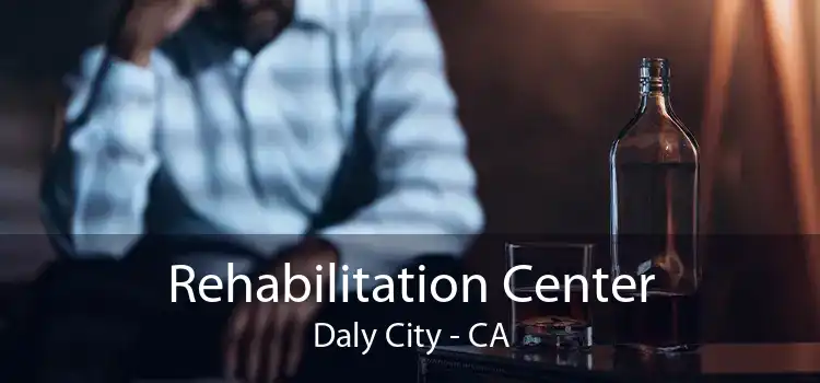 Rehabilitation Center Daly City - CA