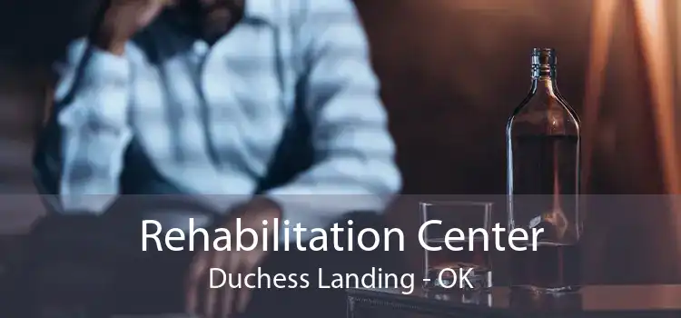 Rehabilitation Center Duchess Landing - OK