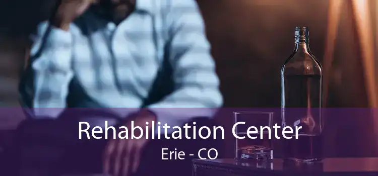 Rehabilitation Center Erie - CO