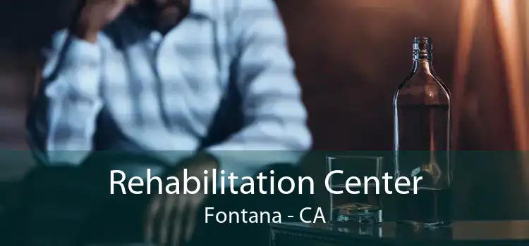 Rehabilitation Center Fontana - CA