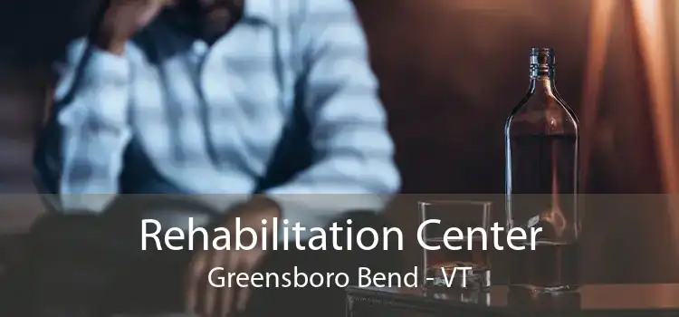 Rehabilitation Center Greensboro Bend - VT