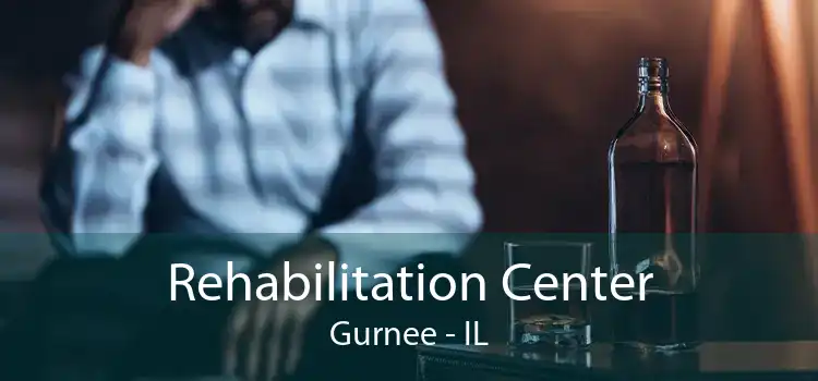 Rehabilitation Center Gurnee - IL