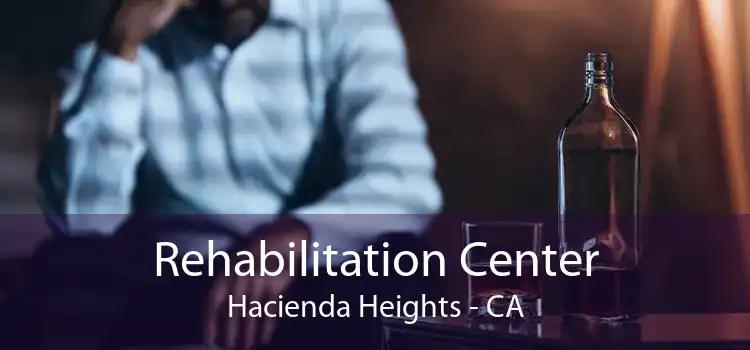 Rehabilitation Center Hacienda Heights - CA